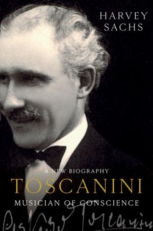 Cover of the book Toscanini: Musician of Conscience by John Stauffer, Zoe Trodd, Celeste-Marie Bernier, Kenneth B. Morris Jr