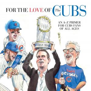 Cover of the book For the Love of the Cubs by Michael Feldman