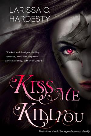 Cover of the book Kiss Me, Kill You by Lauren Hawkeye