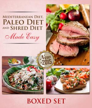 Cover of the book Paleo Diet, Shred Diet and Mediterranean Diet Made Easy: Paleo Diet Cookbook Edition with Recipes, Diet Plans and More by F. Noli, E.donghi