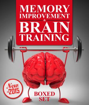 Cover of the book Memory Improvement & Brain Training: Unlock the Power of Your Mind and Boost Memory in 30 Days by J V De Marco