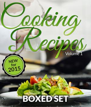 Cover of the book Cooking Recipes Volume 1 - Superfoods, Raw Food Diet and Detox Diet: Cookbook for Healthy Recipes by Michael Smallings