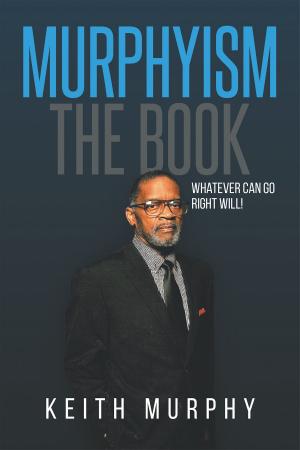 Cover of the book Murphyism The Book: Whatever Can Go Right Will! by Dom Salute