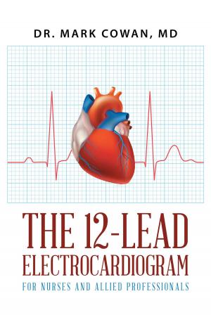 Cover of the book The 12-Lead Electrocardiogram for Nurses and Allied Professionals by CR Cole, Ainsley Battles, Breanna Dubbs