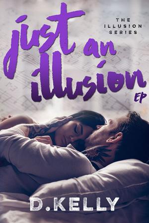Cover of the book Just an Illusion - EP by D. Kelly