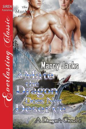 Cover of the book A Mate the Dragon Does Not Deserve by Becca Van