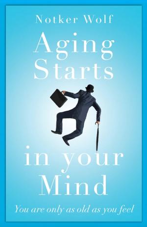 Cover of the book Aging Starts in Your Mind by Acevedo Butcher