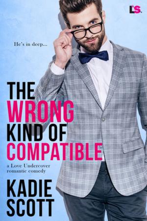 Cover of the book The Wrong Kind of Compatible by Danielle Ellison