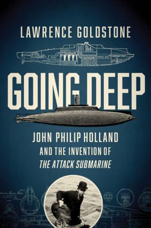 Cover of the book Going Deep: John Philip Holland and the Invention of the Attack Submarine by Camilla Lackberg