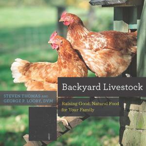 Cover of Backyard Livestock: Raising Good, Natural Food for Your Family (Fourth Edition) (Countryman Know How)