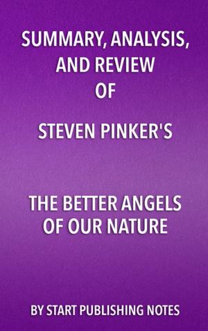 Book cover of Summary, Analysis, and Review of Steven Pinker's The Better Angels of Our Nature