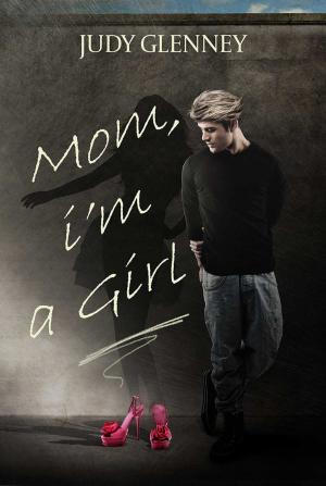 Cover of the book Mom, I'm a Girl by Jeffrey Wick