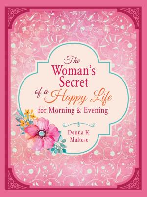 Cover of the book The Woman's Secret of a Happy Life for Morning & Evening by Darlene Mindrup