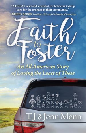 Cover of the book Faith to Foster by Joanne Stanton, Christine O’Donnell