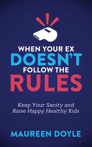 Cover of the book When Your Ex Doesn’t Follow the Rules by Claude Hoot Hooten