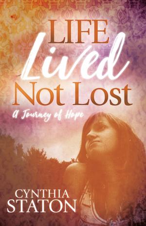 Cover of the book Life Lived Not Lost by Jason Mangrum