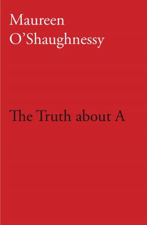 Cover of the book The Truth about A by Kevin Densley