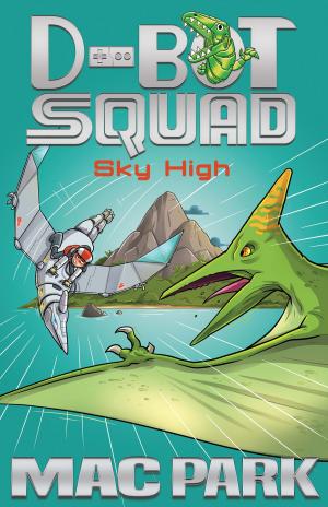 Cover of the book Sky High: D-Bot Squad 2 by Morris West