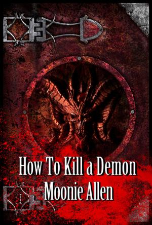 bigCover of the book How To Kill A Demon by 