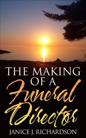 Cover of the book The Making of a Funeral Director by J. Richardson