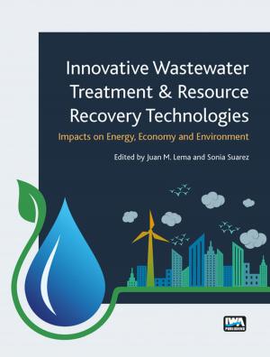 Cover of the book Innovative Wastewater Treatment & Resource Recovery Technologies: Impacts on Energy, Economy and Environment by Bambos Charalambous, Chrysi Laspidou