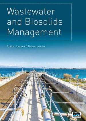 Cover of the book Wastewater and Biosolids Management by Philippe Marin, Tom Williams, Jan Janssens, Philip Giantris, Didier Carron