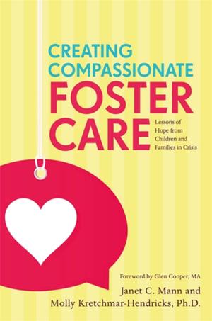 Book cover of Creating Compassionate Foster Care