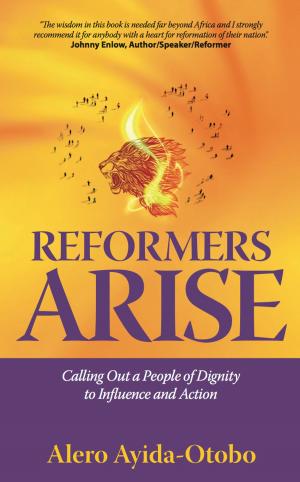 Cover of the book Reformers Arise: Calling Out a People of Dignity to Influence and Action by Andrew C Green