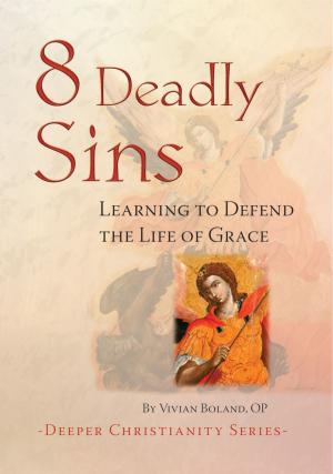 Cover of the book 8 Deadly Sins: Learning to Defend the Life of Grace by Jim Gallagher