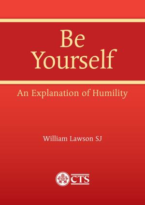 Cover of the book Be Yourself: An Explanation of Humility by Deacon Harold Burke-Sivers