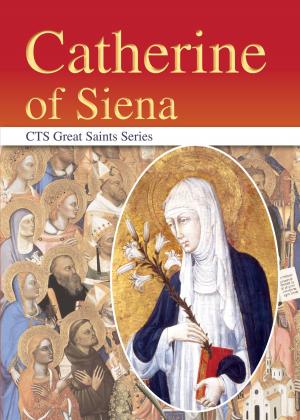 Cover of the book Saint Catherine of Siena by Lady Cecil Kerr, Dr Raymond Edwards