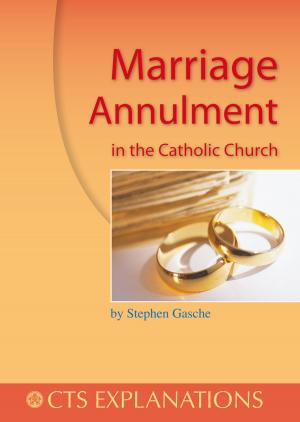 Cover of the book Marriage Annulment in the Catholic Church by Catholic Truth Society