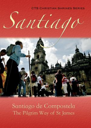Cover of the book Santiago de Compostela by Bishop Hugh Gilbert