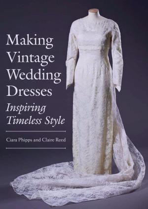 Book cover of Making Vintage Wedding Dresses
