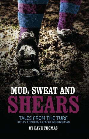 Cover of the book Mud Sweat and Shears by Anthony Crolla, Dominic McGuinness