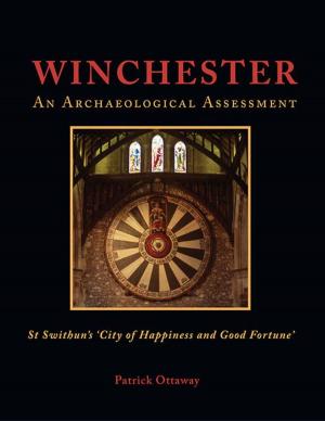 Cover of the book Winchester: Swithun’s ‘City of Happiness and Good Fortune’ by Helena Hamerow, Arthur MacGregor