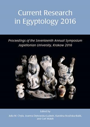Cover of the book Current Research in Egyptology 17 by Umberto Albarella, Angela Trentacoste