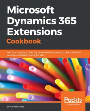 Cover of the book Microsoft Dynamics 365 Extensions Cookbook by Vangel Krstevski