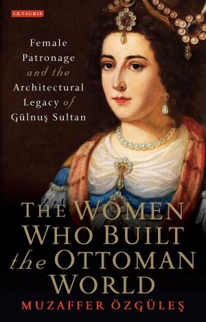 Cover of the book The Women Who Built the Ottoman World by Dr Stephen Allen