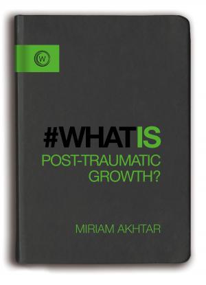 Cover of the book What is Post-Traumatic Growth? by Adele McConnell