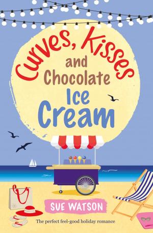 Cover of the book Curves, Kisses and Chocolate Ice-Cream by Kelly Rimmer