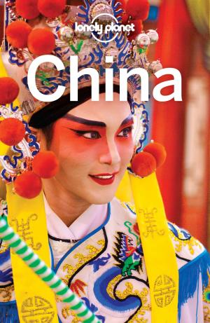Cover of the book Lonely Planet China by Lonely Planet, Nicola Williams, Virginia Maxwell