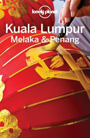 Book cover of Lonely Planet Kuala Lumpur, Melaka & Penang