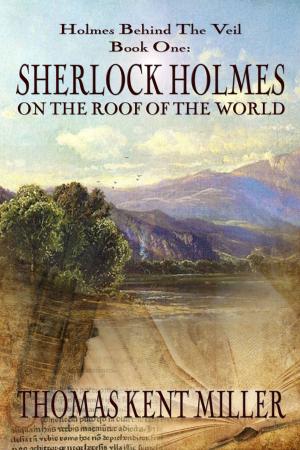 Cover of the book Sherlock Holmes on The Roof of The World by Lois Johnson