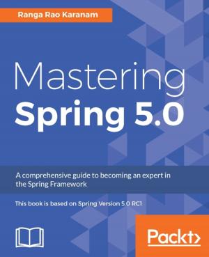 Cover of the book Mastering Spring 5.0 by Harish Gulati
