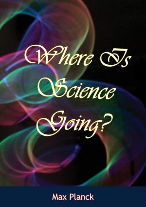 Cover of the book Where Is Science Going? by June Havoc