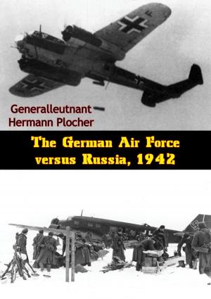 Cover of the book The German Air Force versus Russia, 1942 by Alexander R. Griffin