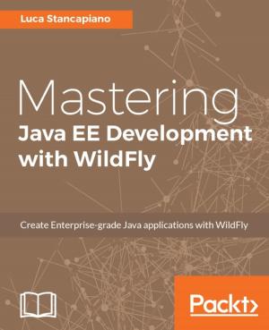 Cover of the book Mastering Java EE Development with WildFly by Phuong Vothihong, Martin Czygan, Ivan Idris, Magnus Vilhelm Persson, Luiz Felipe Martins