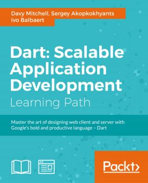 Cover of the book Dart: Scalable Application Development by David Mark Clements, Matthias Buus, Matteo Collina, Peter Elger