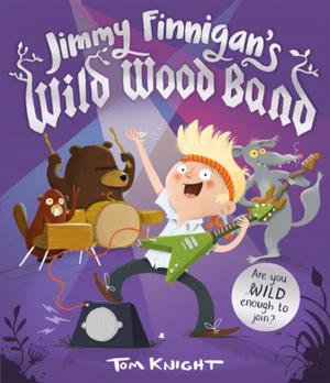 Cover of the book Jimmy Finnigan's Wild Wood Band by Jonny Duddle